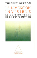 Dimension invisible (La) - Le défi du temps et de l’information