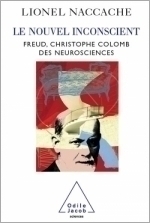Nouvel Inconscient (Le) - Freud, le Christophe Colomb des neurosciences
