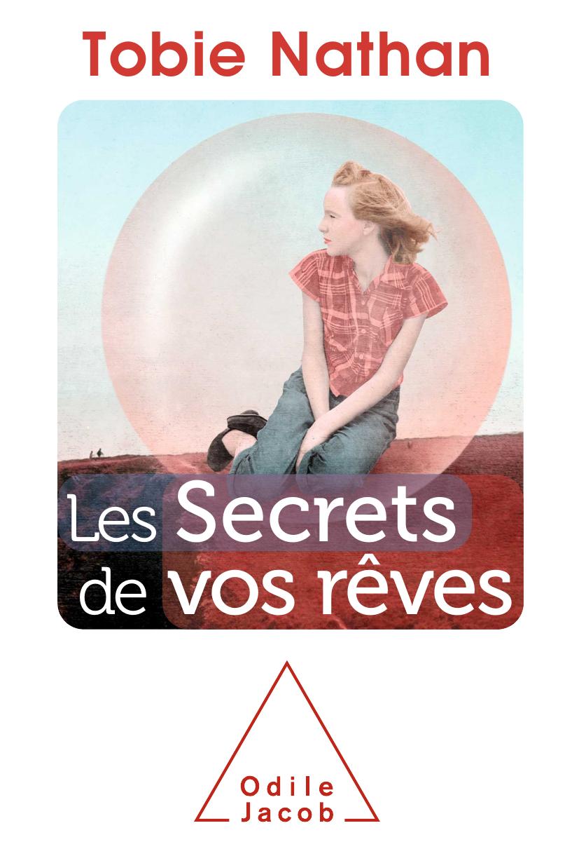Secrets De Vos Reves Editions Odile Jacob