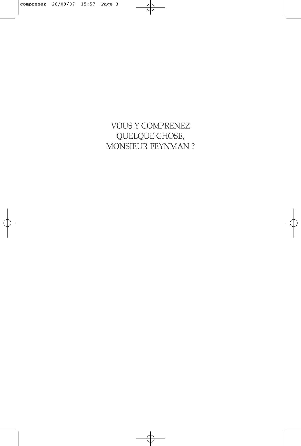 Vous Y Comprenez Quelque Chose Monsieur Feynman - 