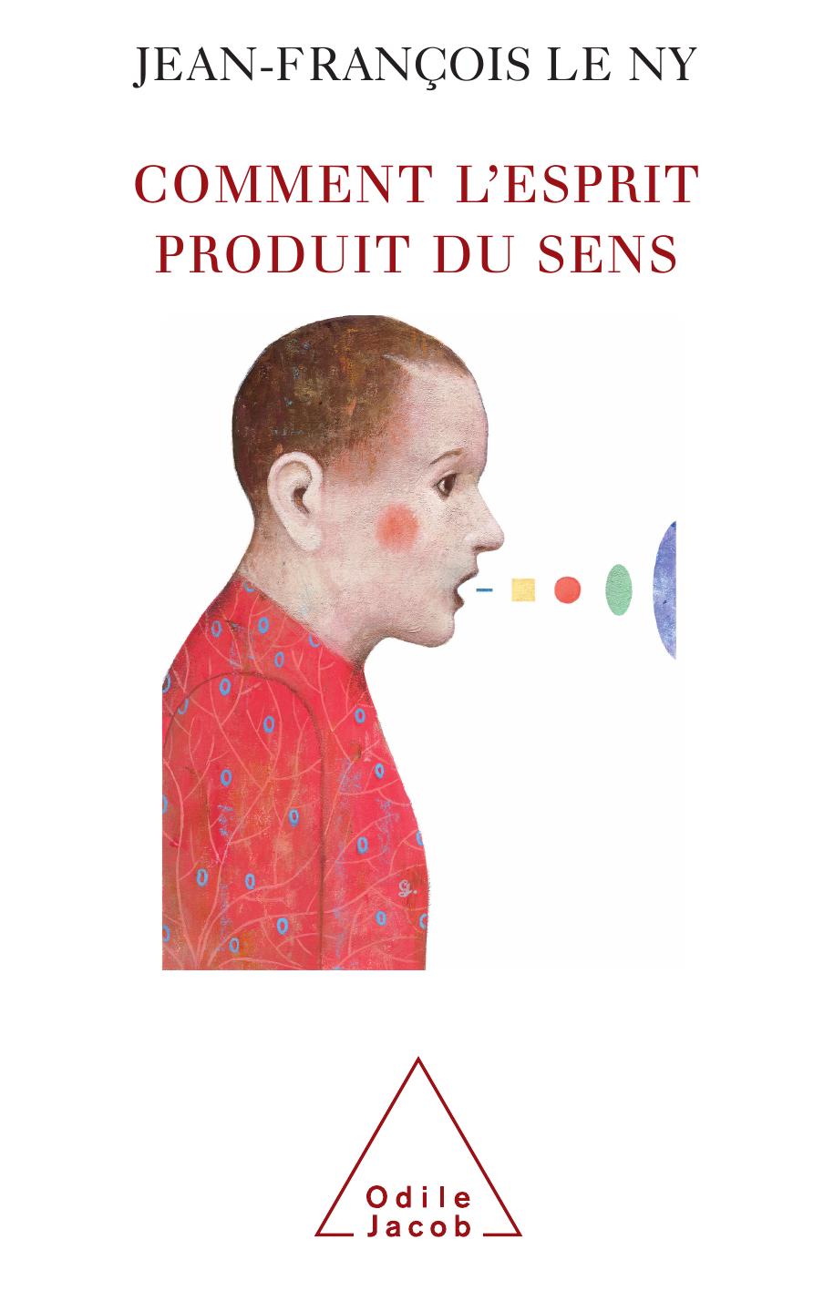 Comment l'esprit produit du sens | Éditions Odile Jacob